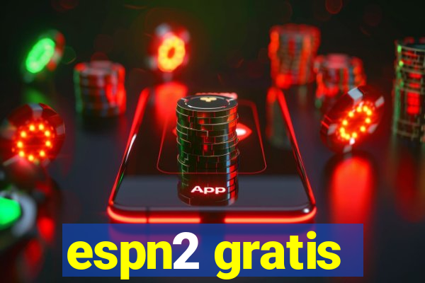 espn2 gratis