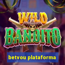 betvou plataforma