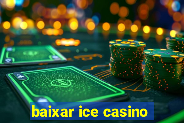 baixar ice casino