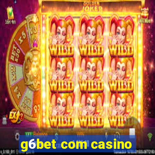 g6bet com casino