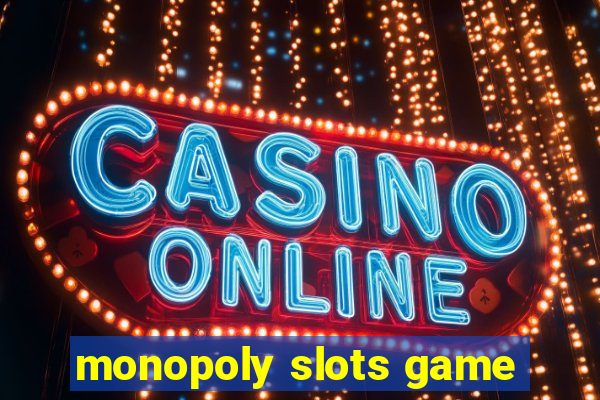 monopoly slots game