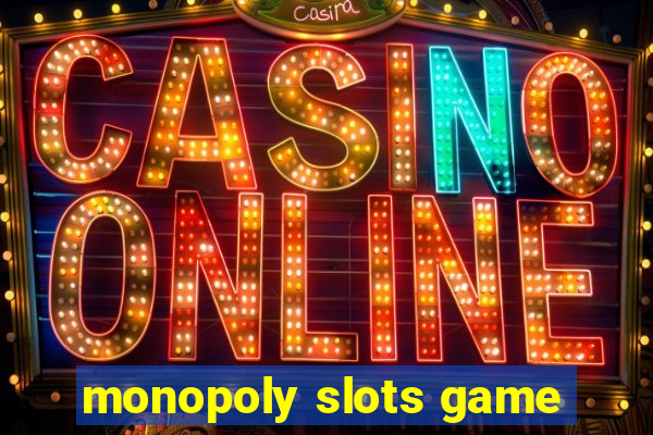 monopoly slots game