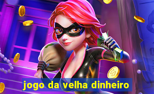 jogo da velha dinheiro