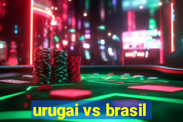 urugai vs brasil