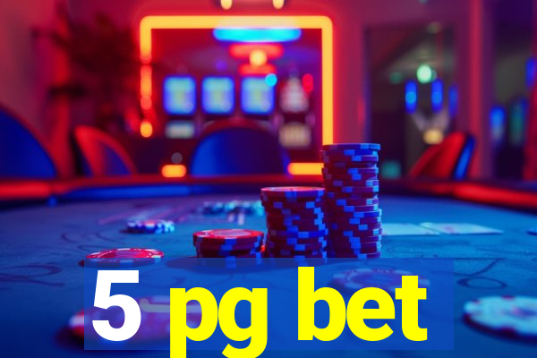 5 pg bet