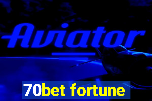 70bet fortune