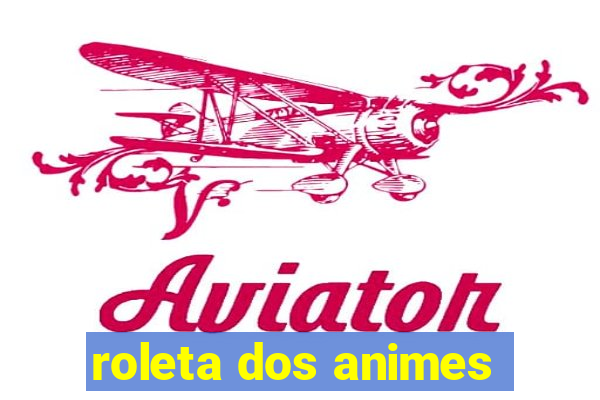 roleta dos animes