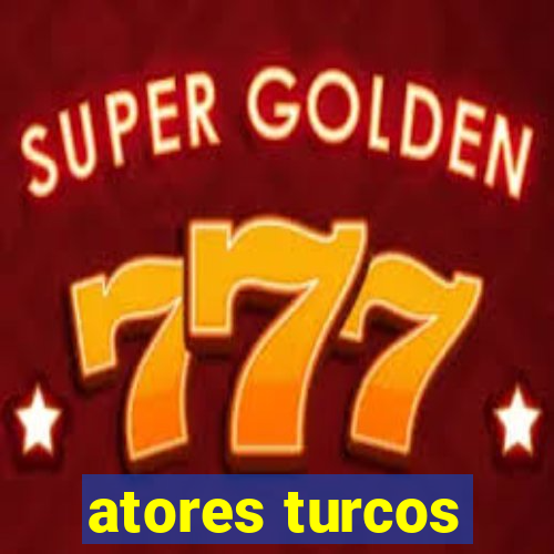 atores turcos