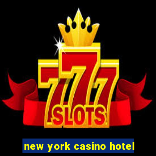 new york casino hotel