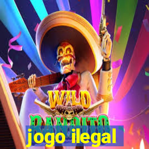 jogo ilegal