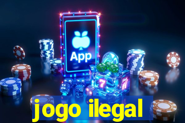 jogo ilegal