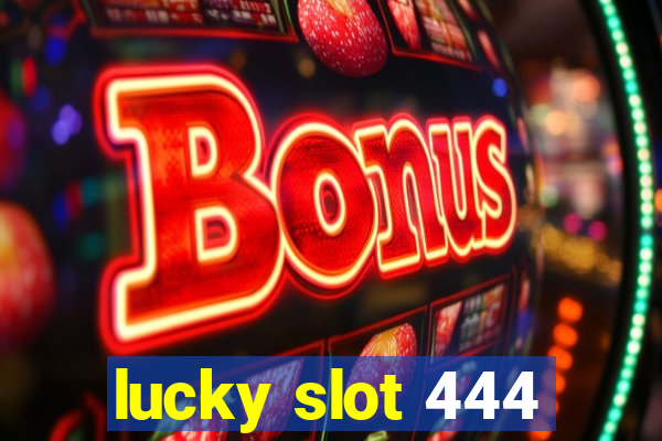 lucky slot 444