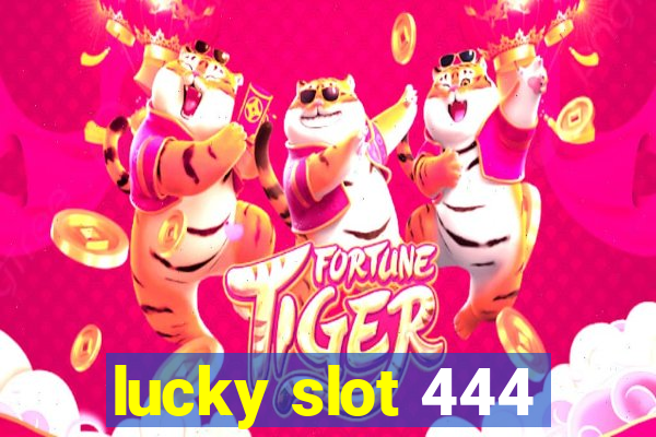 lucky slot 444