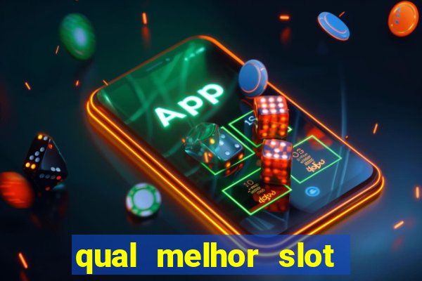 qual melhor slot para ganhar dinheiro