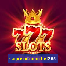 saque m铆nimo bet365