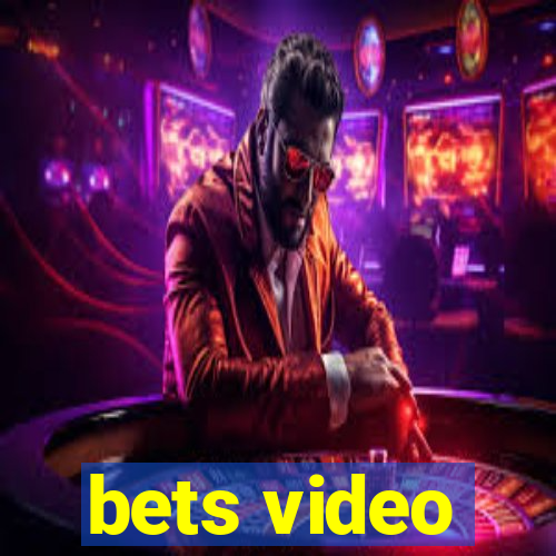 bets video