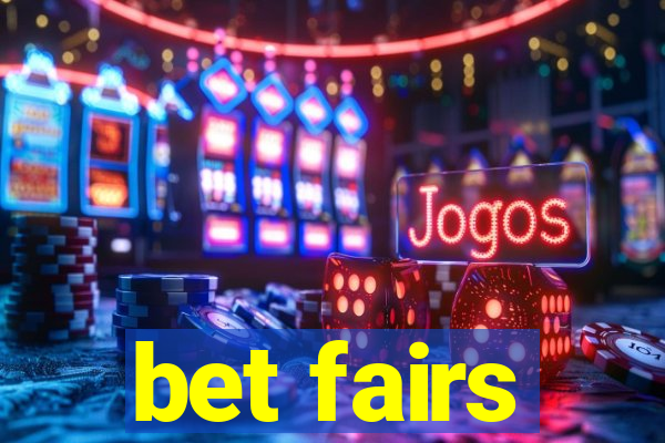 bet fairs