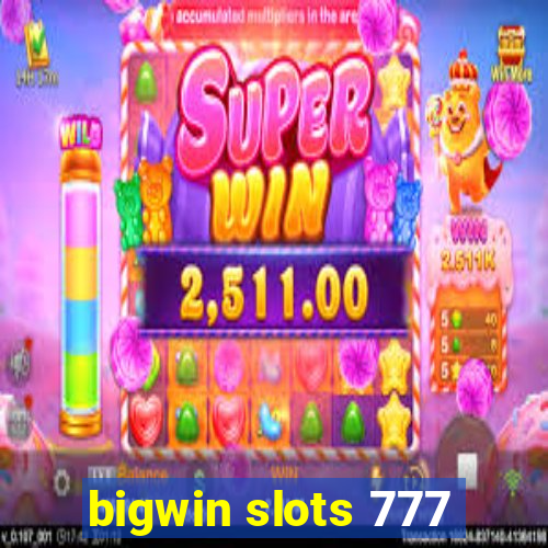 bigwin slots 777