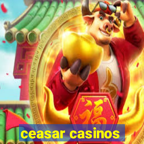 ceasar casinos