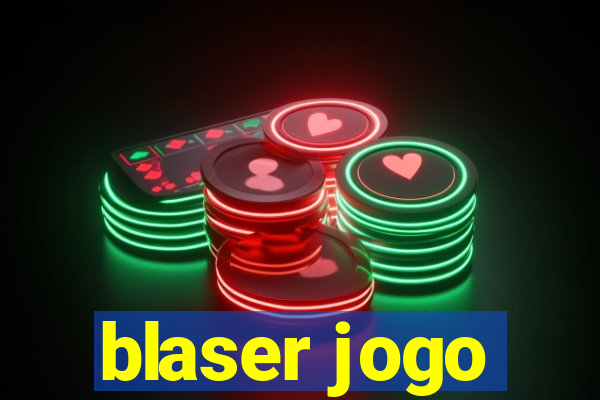 blaser jogo