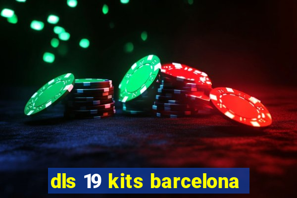 dls 19 kits barcelona