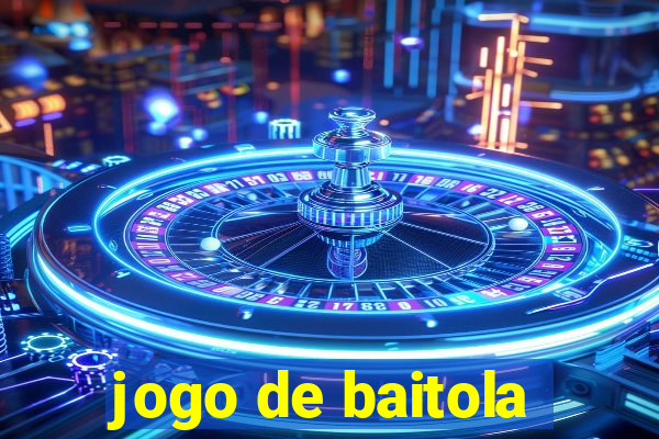 jogo de baitola