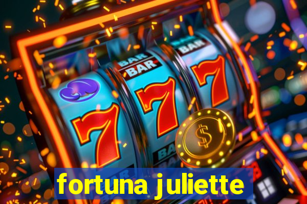 fortuna juliette