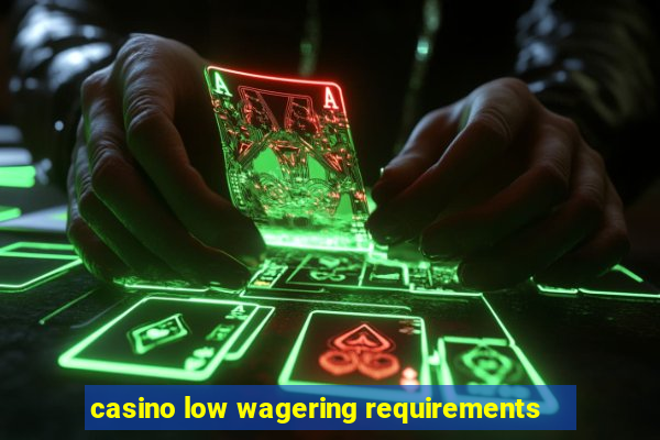 casino low wagering requirements