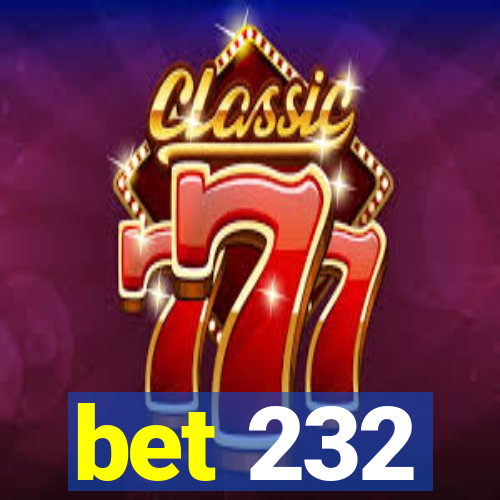 bet 232