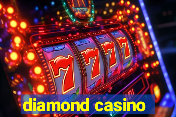 diamond casino