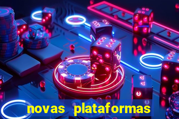 novas plataformas de cassino