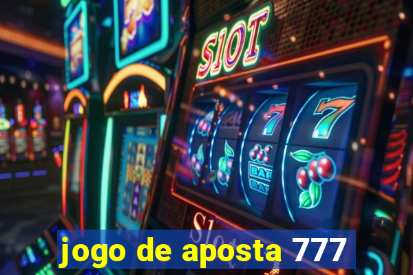 jogo de aposta 777