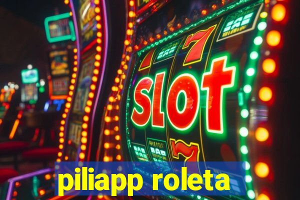 piliapp roleta