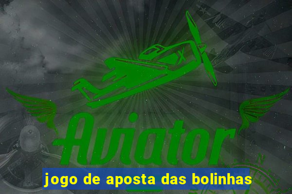 jogo de aposta das bolinhas