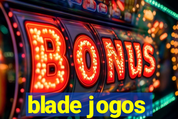 blade jogos