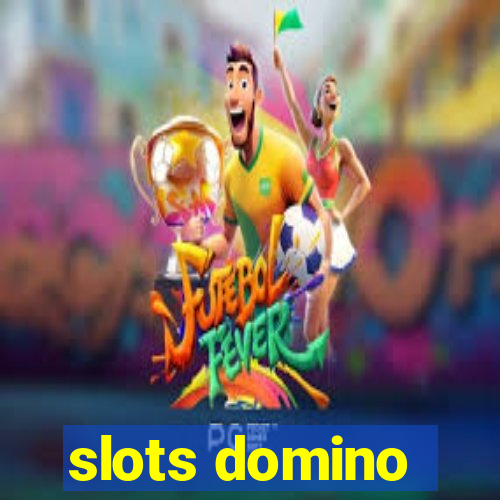 slots domino