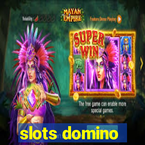 slots domino