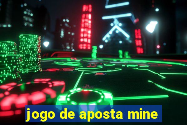 jogo de aposta mine