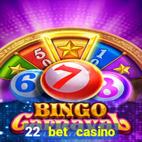 22 bet casino sister sites