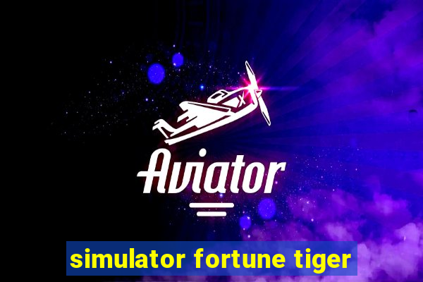 simulator fortune tiger