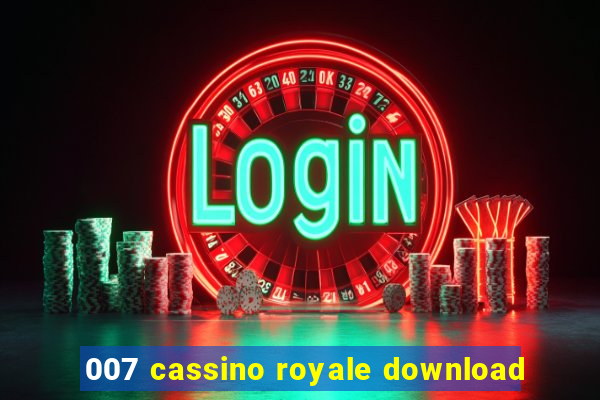 007 cassino royale download