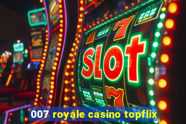 007 royale casino topflix