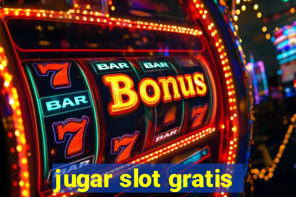 jugar slot gratis