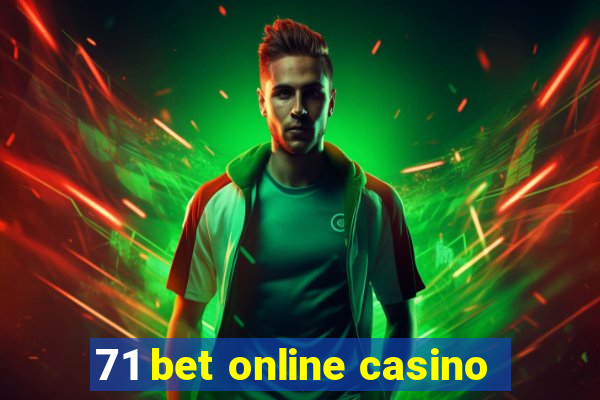 71 bet online casino