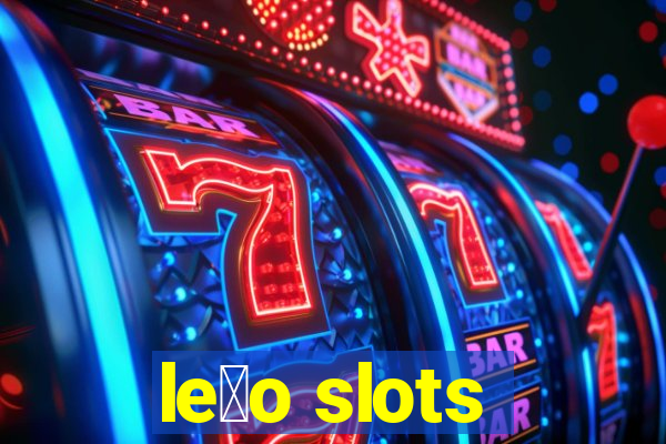 le茫o slots