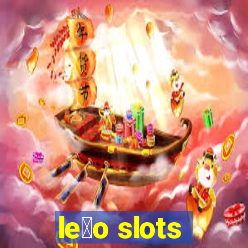 le茫o slots