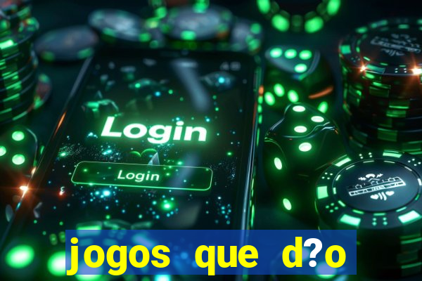 jogos que d?o dinheiro de vdd