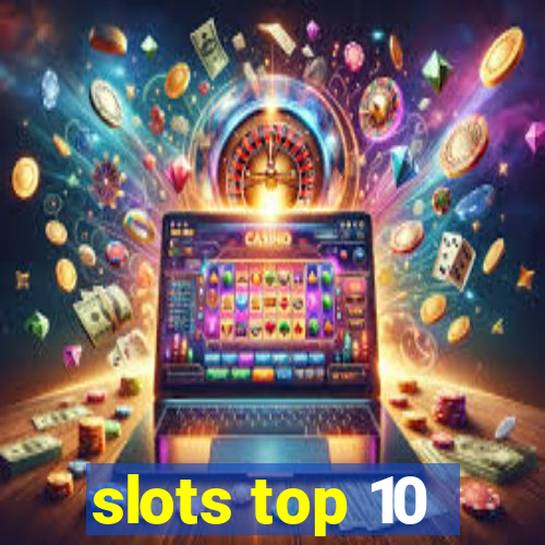 slots top 10