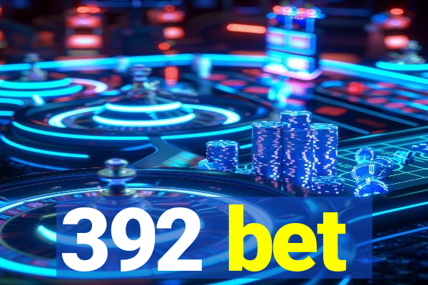 392 bet