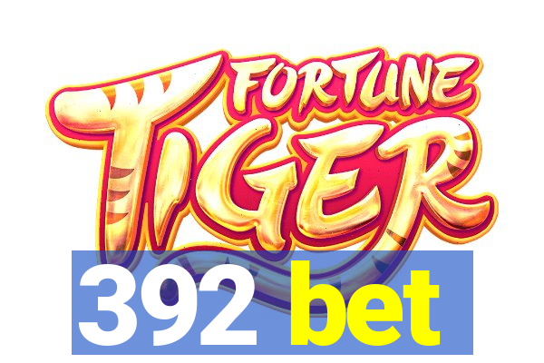 392 bet